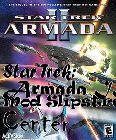 Box art for Star Trek: Armada II Mod Slipstream Center