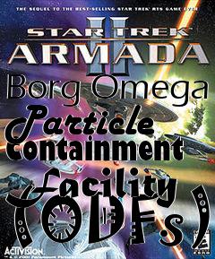 Box art for Borg Omega Particle Containment Facility (ODFs)