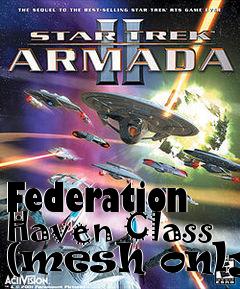 Box art for Federation Haven Class (mesh only)