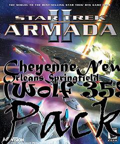 Box art for CheyenneNew OrleansSpringfield (Wolf 359) Pack