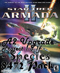 Box art for A2 Upgrade Project 1.5.1f - Species 8472 Pack