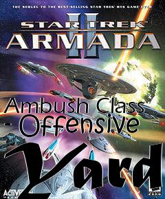Box art for Ambush Class - Offensive Yard