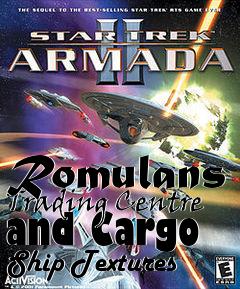 Box art for Romulans Trading Centre and Cargo Ship Textures