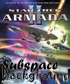 Box art for Subspace Background