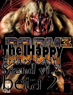 Box art for The Happy Friars Last Stand v1.2 beta 2