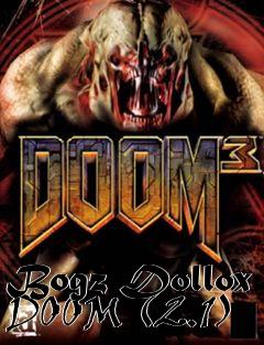 Box art for Bogz Dollox DOOM (2.1)