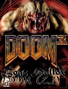 Box art for Bogz Dollox DOOM (2.1)