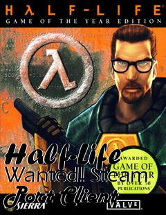 Box art for Half-Life Wanted! Steam Port Client