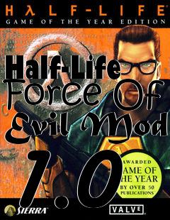 Box art for Half-Life Force Of Evil Mod 1.0