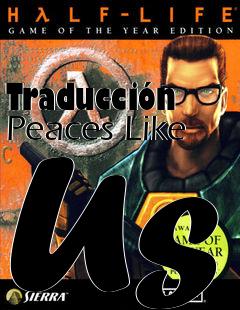 Box art for Traducción Peaces Like Us