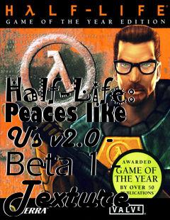 Box art for Half-Life: Peaces like Us v2.0 - Beta 1 - Texture