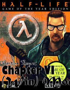 Box art for Vampire Slayer: Chapter VI (Win) Mod