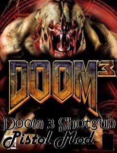 Box art for Doom 3 Shotgun Pistol Mod