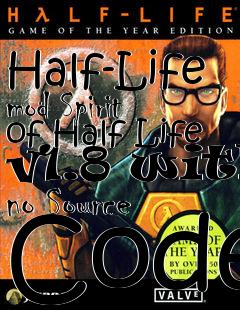 Box art for Half-Life mod Spirit of Half Life v1.8 with no Source Code