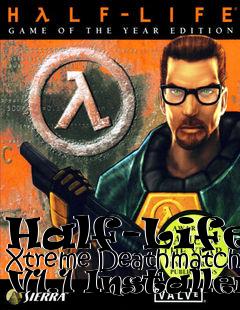 Box art for Half-Life: Xtreme Deathmatch V1.1 Installer