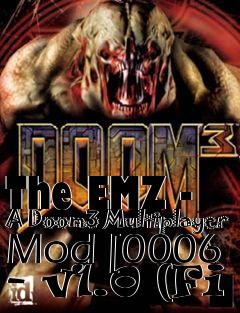 Box art for The EMZ - A Doom3 Multiplayer Mod [0006 - v1.0 (Fi