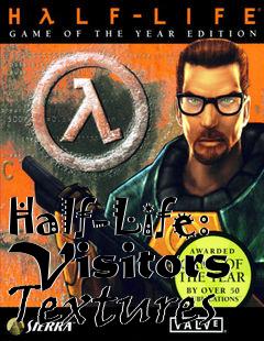 Box art for Half-Life: Visitors Textures