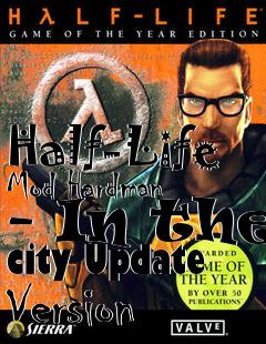 Box art for Half-Life Mod Hardman - In the city Update Version