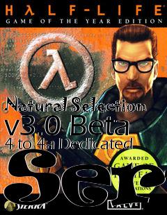 Box art for Natural Selection v3.0 Beta 4 to 4a Dedicated Serv