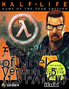 Box art for Fist Full of Steel Version 1.5 (1.5 PATCH)