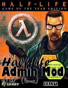 Box art for Half-Life Admin Mod v0.82  (linux)