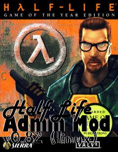 Box art for Half-Life Admin Mod v0.82  (linux)