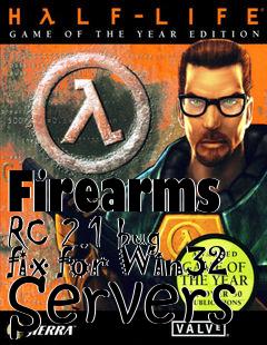 Box art for Firearms RC 2.1 bug fix for Win32 Servers