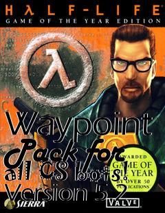 Box art for Waypoint Pack for all CS bots! Version 5.2