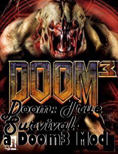 Box art for Doom: True Survival- a Doom3 Mod