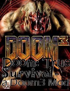 Box art for Doom: True Survival- a Doom3 Mod