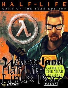 Box art for Wasteland Half-Life- Linux Port