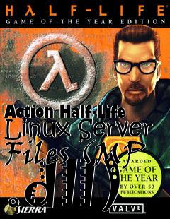 Box art for Action Half-Life Linux Server Files (MP .dll)