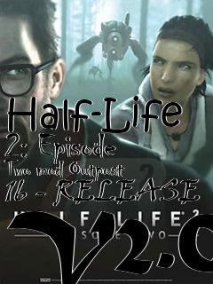 Box art for Half-Life 2: Episode Two mod Outpost 16 - RELEASE V2.0