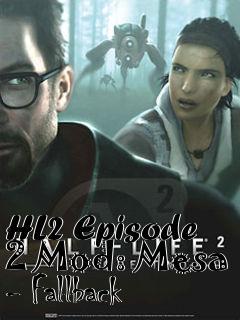 Box art for HL2 Episode 2 Mod: Mesa - Fallback