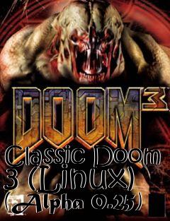 Box art for Classic Doom 3 (Linux) (Alpha 0.25)