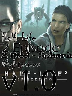 Box art for Half-Life 2 Episode 2 Mod - Spherical Nightmares v1.0