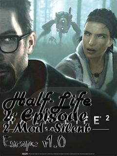 Box art for Half-Life 2: Episode 2 Mod - Silent Escape v1.0