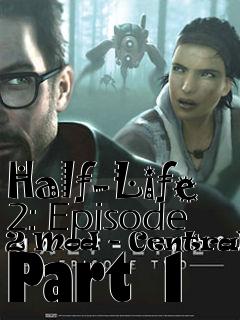 Box art for Half-Life 2: Episode 2 Mod - Centralia Part 1