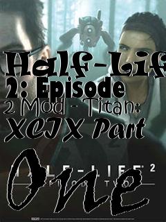 Box art for Half-Life 2: Episode 2 Mod - Titan: XCIX Part One