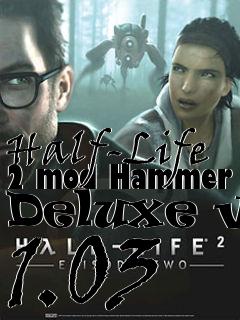 Box art for Half-Life 2 mod Hammer Deluxe v. 1.03