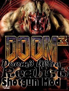 Box art for Doom3 Ultra Realistic Shotgun Mod