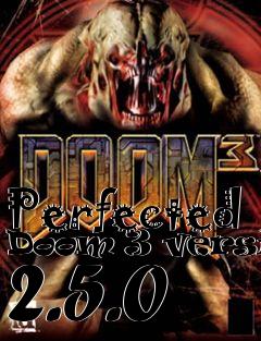 Box art for Perfected Doom 3 version 2.5.0