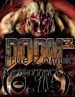 Box art for True Zombie Resurrect (0.1b)