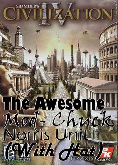 Box art for The Awesome Mod- Chuck Norris Unit (With Hat)