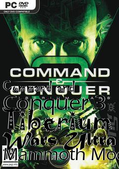 Box art for Command and Conquer 3 Tiberium Wars Ultra Mammoth Mod