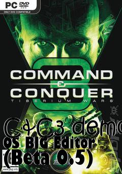 Box art for C&C3 demo OS BIG Editor (Beta 0.5)