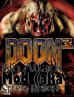 Box art for No Attack Mod (aka Stress Relief)