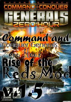 Box art for Command and Conquer Generals: Zero Hour Rise of the Reds Mod v.1.5