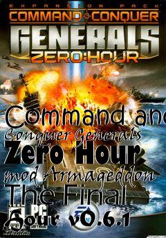 Box art for Command and Conquer Generals Zero Hour mod Armageddon The Final Hour v0.6.1