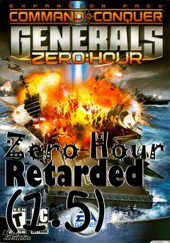 Box art for Zero Hour Retarded (1.5)